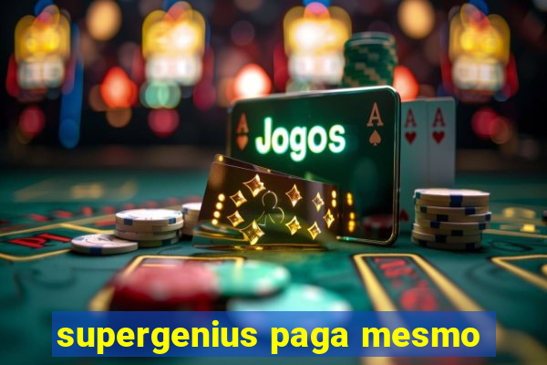 supergenius paga mesmo